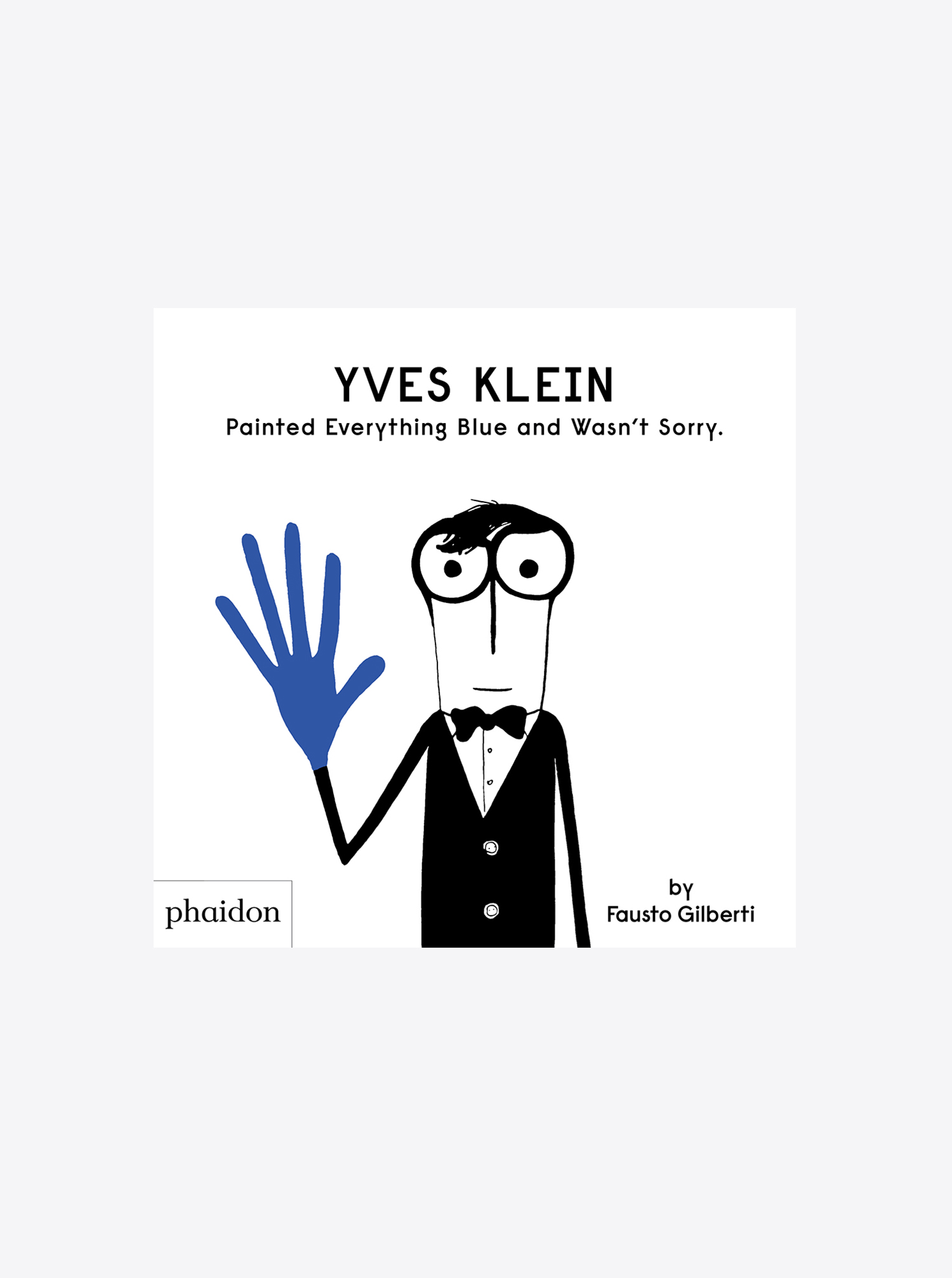 Buch „Yves Klein: Painted Everything Blue and Wasn’t Sorry"